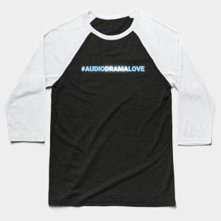 #AudioDramaLove Baseball T-Shirt